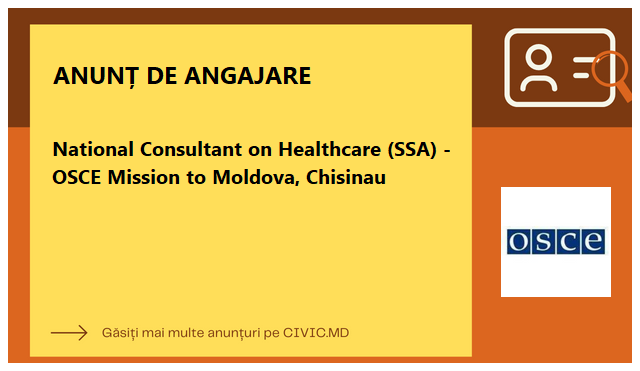 National Consultant on Healthcare (SSA) - OSCE Mission to Moldova, Chisinau