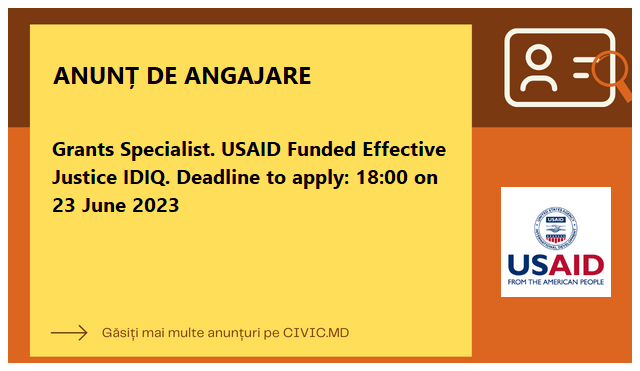 Grants Specialist. USAID Funded Effective Justice IDIQ. Deadline to apply: 18:00 on 23 June 2023