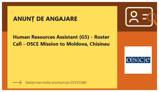 Human Resources Assistant (G5) - Roster Call - OSCE Mission to Moldova, Chisinau