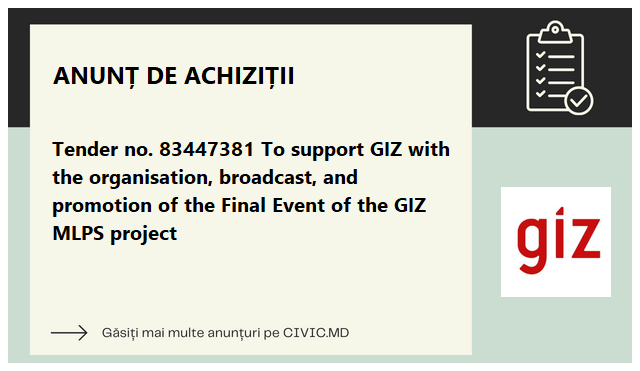 Tender no. 83447381 To support GIZ with the organisation, broadcast, and promotion of the Final Event of the GIZ MLPS project 