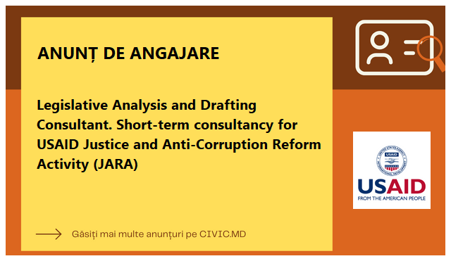 Legislative Analysis and Drafting Consultant. Short-term consultancy for USAID Justice and Anti-Corruption Reform Activity (JARA)