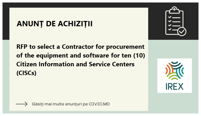 RFP to select a Contractor for procurement of the equipment and software for ten (10) Citizen Information and Service Centers (CISCs)
