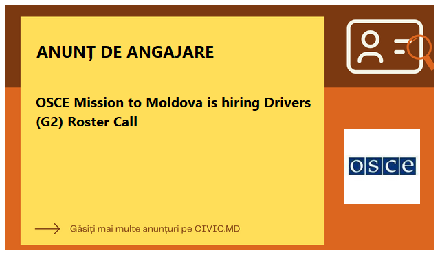OSCE Mission to Moldova is hiring Drivers (G2) Roster Call