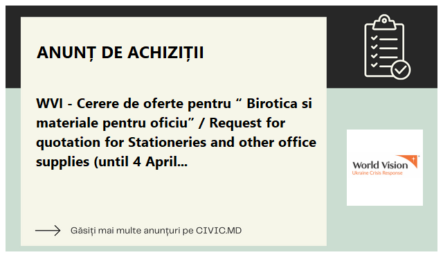 WVI - Cerere de oferte pentru “ Birotica si materiale pentru oficiu” / Request for quotation for Stationeries and other office supplies (until 4 April)