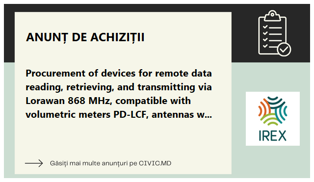 Procurement of devices for remote data reading, retrieving, and transmitting via Lorawan 868 MHz, compatible with volumetric meters PD-LCF, antennas with Lorawan 868 MHz GPS, VPN (Extended Term)