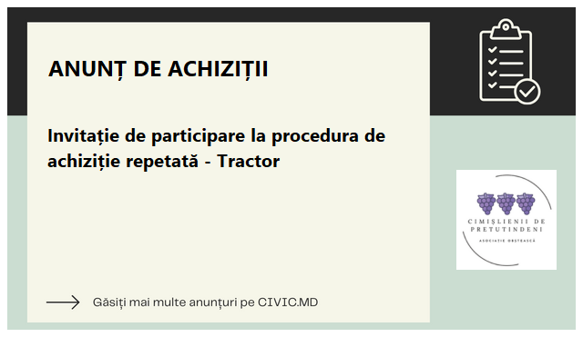 Invitație de participare la procedura de achiziție repetată - Tractor