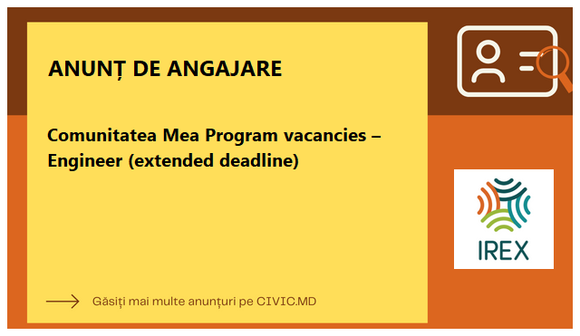 Comunitatea Mea Program vacancies – Engineer (extended deadline)