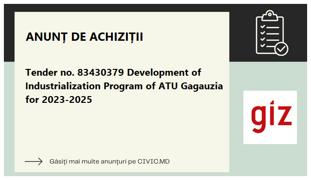 Tender no. 83430379 Development of Industrialization Program of ATU Gagauzia for 2023-2025