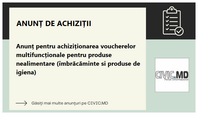 Anunț  pentru achiziționarea voucherelor multifuncționale pentru produse nealimentare (îmbrăcăminte si produse de igiena) 