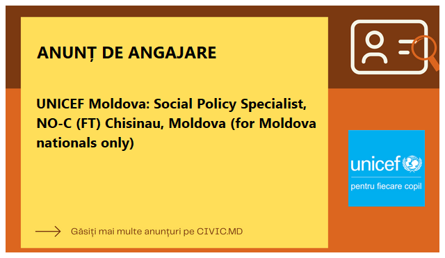 UNICEF Moldova: Social Policy Specialist, NO-C (FT) Chisinau, Moldova (for Moldova nationals only)