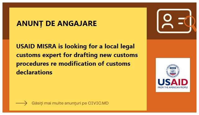 USAID MISRA is looking for a local legal customs expert for drafting new customs procedures re modification of customs declarations