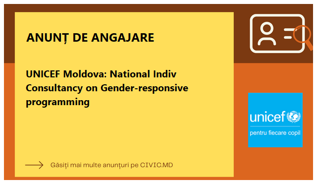 UNICEF Moldova: National Indiv Consultancy on Gender-responsive programming