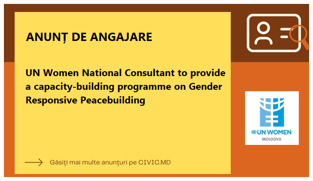 UN Women National Consultant to provide a capacity-building programme on Gender Responsive Peacebuilding