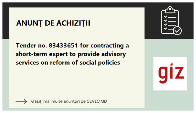 Tender no. 83433651 for contracting a short-term expert to provide advisory services on reform of social policies