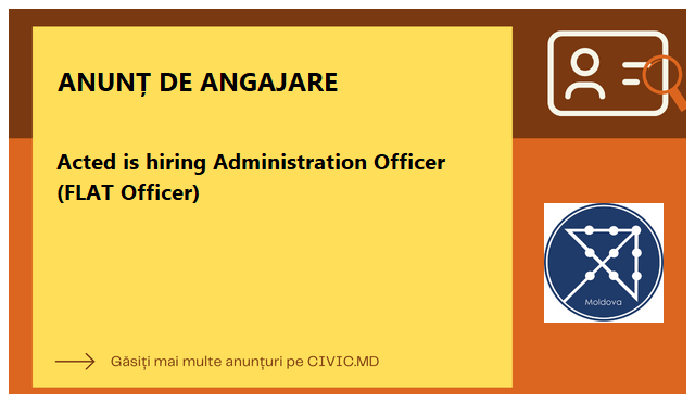 Acted is hiring Administration Officer (FLAT Officer) 