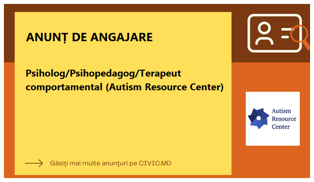 Psiholog/Psihopedagog/Terapeut comportamental (Autism Resource Center)