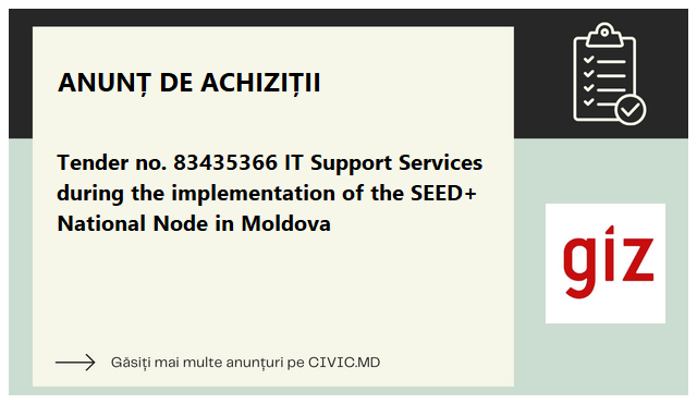 Tender no. 83435366 IT Support Services during the implementation of the SEED+ National Node in Moldova
