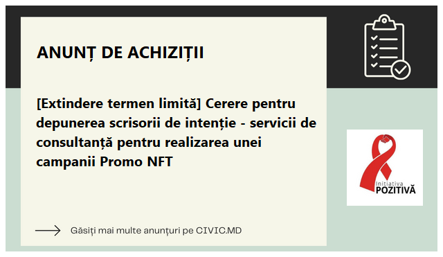 [Extindere termen limită] Cerere pentru depunerea scrisorii de intenție - servicii de consultanță pentru realizarea unei campanii Promo NFT