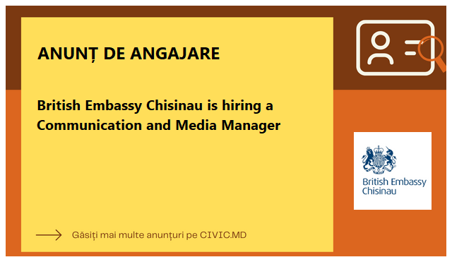 British Embassy Chisinau is hiring a Communication and Media Manager