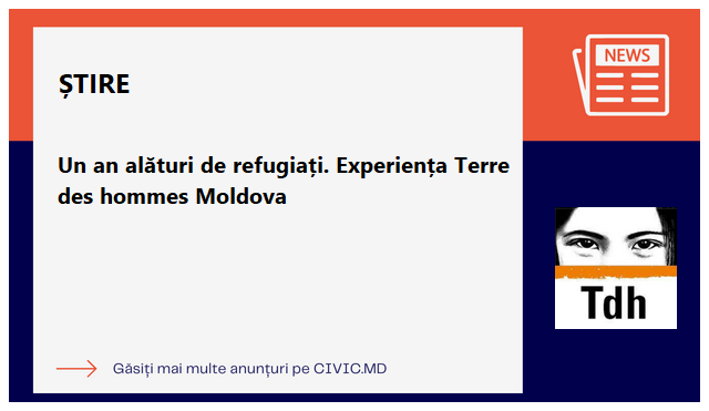 Un an alături de refugiați. Experiența Terre des hommes Moldova