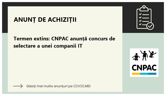 Termen extins: CNPAC anunță concurs de selectare a unei companii IT