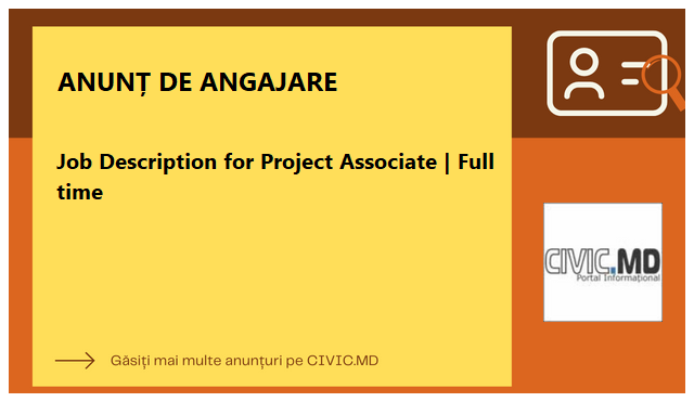 Job Description for Project Associate | Full time