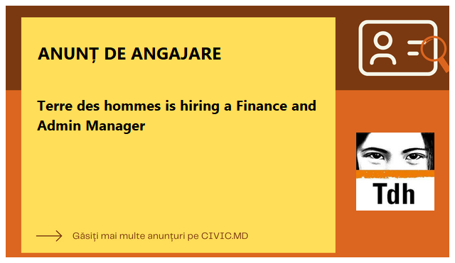 Terre des hommes is hiring a Finance and Admin Manager