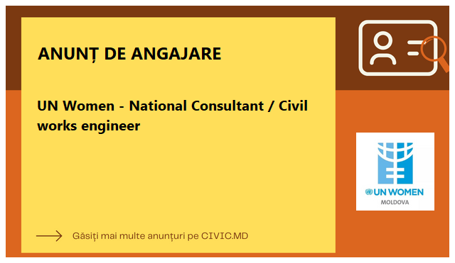 UN Women - National Consultant / Civil works engineer