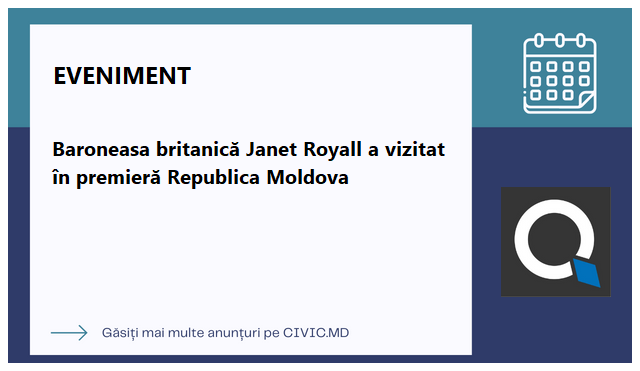 Baroneasa britanică Janet Royall a vizitat în premieră Republica Moldova