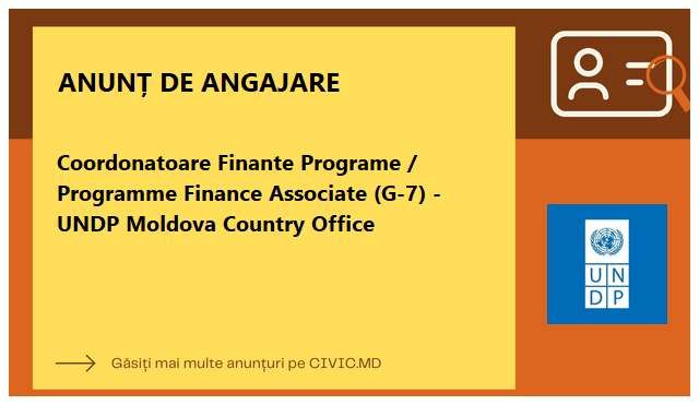 Coordonatoare Finante Programe / Programme Finance Associate (G-7) - UNDP Moldova Country Office