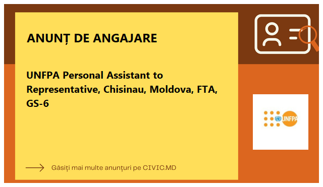 UNFPA Personal Assistant to Representative, Chisinau, Moldova, FTA, GS-6