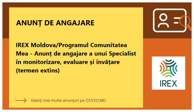 IREX Moldova/Programul Comunitatea Mea - Anunț de angajare a unui Specialist în monitorizare, evaluare și învățare (termen extins)