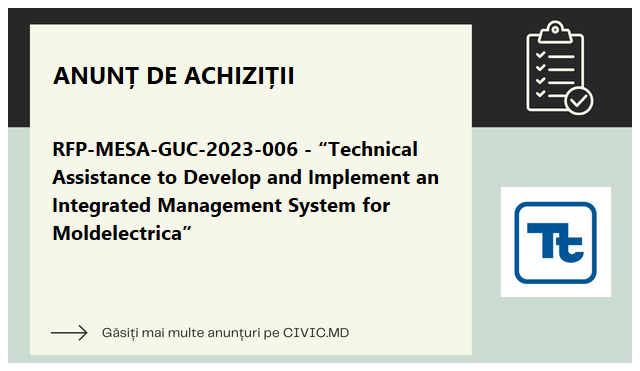 RFP-MESA-GUC-2023-006 - “Technical Assistance to Develop and Implement an Integrated Management System for Moldelectrica”