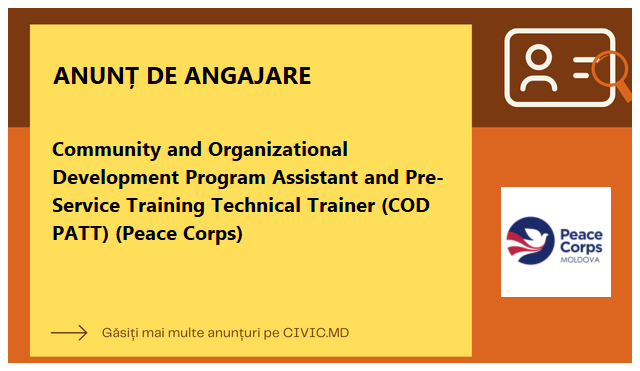 Community and Organizational Development Program Assistant and Pre-Service Training Technical Trainer (COD PATT) (Peace Corps)