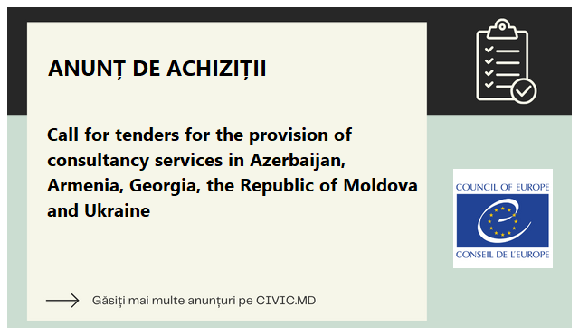 Call for tenders for the provision of consultancy services in Azerbaijan, Armenia, Georgia, the Republic of Moldova and Ukraine
