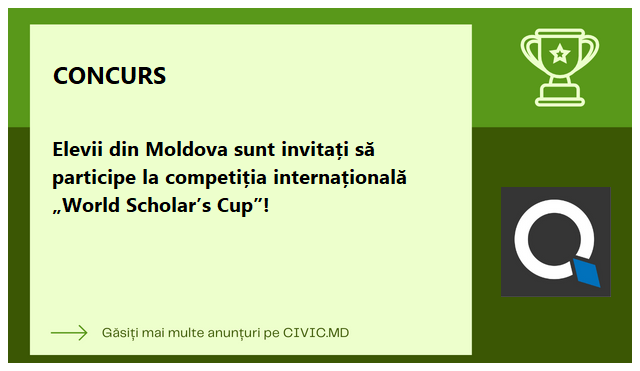 Elevii din Moldova sunt invitați să participe la  competiția internațională „World Scholar’s Cup”! 