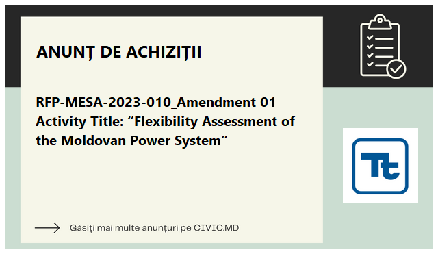 RFP-MESA-2023-010_Amendment 01 Activity Title: “Flexibility Assessment of the Moldovan Power System”