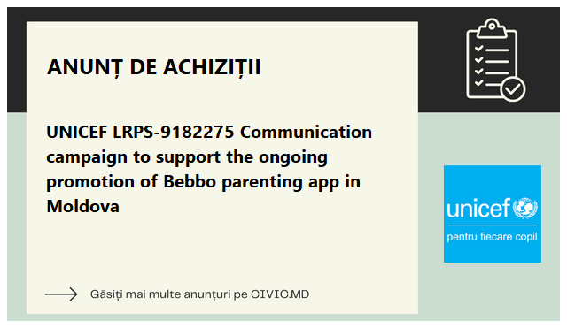 UNICEF LRPS-9182275 Communication campaign to support the ongoing promotion of Bebbo parenting app in Moldova