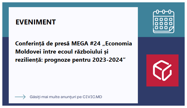 Conferință de presă MEGA #24 „Economia Moldovei între ecoul războiului și reziliență: prognoze pentru 2023-2024”