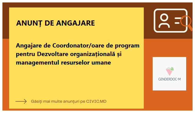 Angajare de Coordonator/oare de program pentru Dezvoltare organizațională și managementul resurselor umane