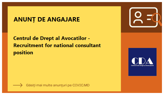 Centrul de Drept al Avocatilor - Recruitment for national consultant position