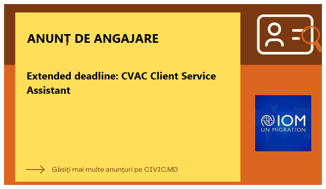 Extended deadline: CVAC Client Service Assistant 