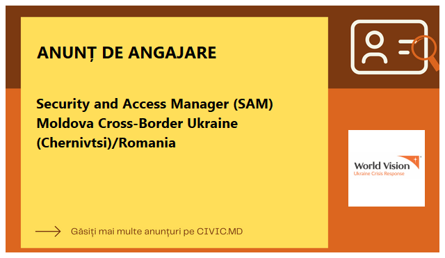 Security and Access Manager (SAM) Moldova Cross-Border Ukraine (Chernivtsi)/Romania