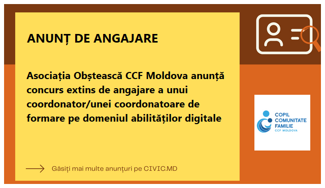 Asociația Obștească CCF Moldova anunță concurs extins de angajare a unui coordonator/unei coordonatoare de formare pe domeniul abilităților digitale