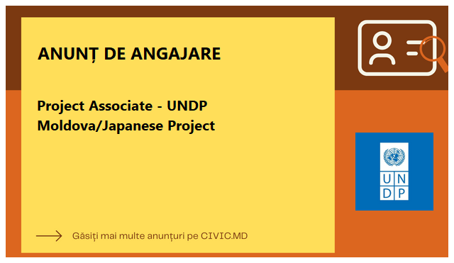 Project Associate - UNDP Moldova/Japanese Project