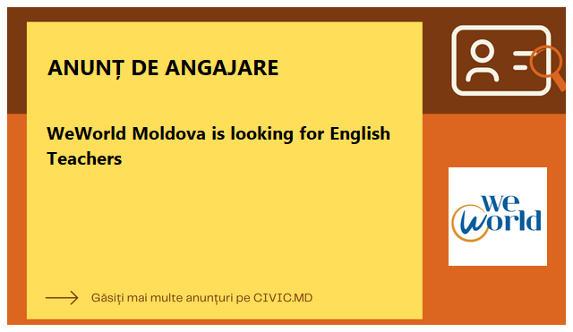 WeWorld Moldova is looking for English Teachers