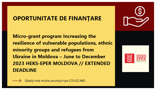 Micro-grant program Increasing the resilience of vulnerable populations, ethnic minority groups and refugees from Ukraine in Moldova – June to December 2023 HEKS-EPER MOLDOVA // EXTENDED DEADLINE