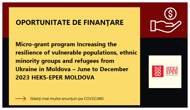 Micro-grant program Increasing the resilience of vulnerable populations, ethnic minority groups and refugees from Ukraine in Moldova – June to December 2023 HEKS-EPER MOLDOVA