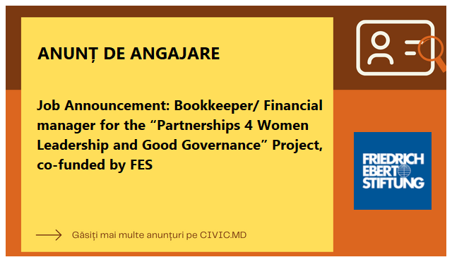 Job Announcement: Bookkeeper/ Financial manager for the “Partnerships 4 Women Leadership and Good Governance” Project, co-funded by FES 