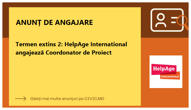 Termen extins 2: HelpAge International angajează Coordonator de Proiect